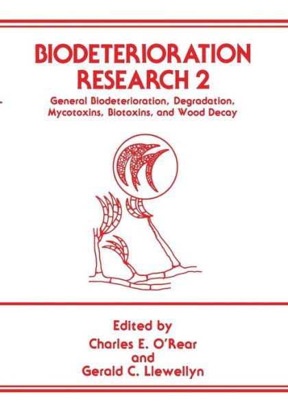 Cover for C O\'rear · Biodeterioration Research 2: General Biodeterioration, Degradation, Mycotoxins, Biotoxins, and Wood Decay (Paperback Book) [Softcover reprint of the original 1st ed. 1989 edition] (2012)