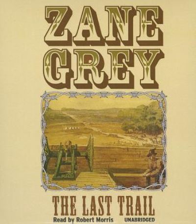 Cover for Zane Grey · The Last Trail (CD) (2013)