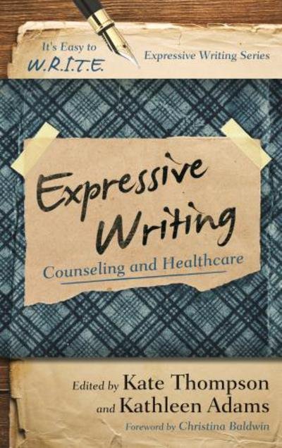 Cover for Kate Thompson · Expressive Writing: Counseling and Healthcare - It's Easy to W.R.I.T.E. Expressive Writing (Inbunden Bok) (2015)