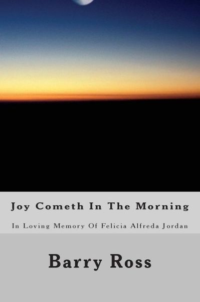 Cover for Barry Ross · Joy Cometh in the Morning (Pocketbok) (2012)