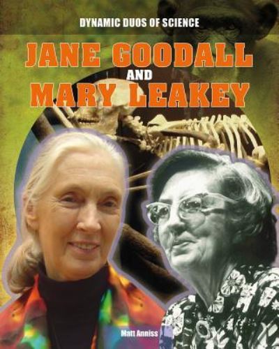 Cover for Matt Anniss · Jane Goodall and Mary Leakey (Book) [First edition. edition] (2014)