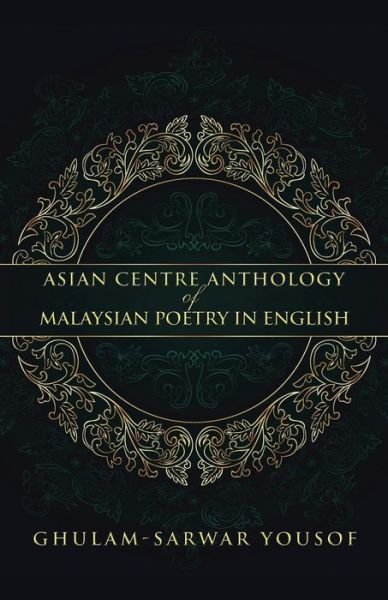 Cover for Ghulam-sarwar Yousof · Asian Centre Anthology of Malaysian Poetry in English (Taschenbuch) (2014)