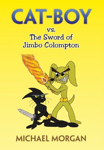 Cover for Michael Morgan · Cat-boy vs. the Sword of Jimbo Colompton (Hardcover Book) (2013)
