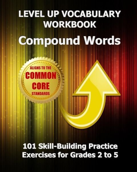 Cover for Test Master Press · Level Up Vocabulary Workbook Compound Words: 101 Skill-building Practice Exercises for Grades 2 to 5 (Paperback Bog) (2013)