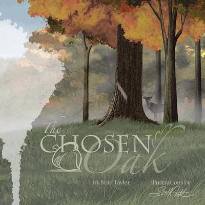 The Chosen Oak - Brad Taylor - Libros - WestBow Press - 9781490855721 - 13 de noviembre de 2014