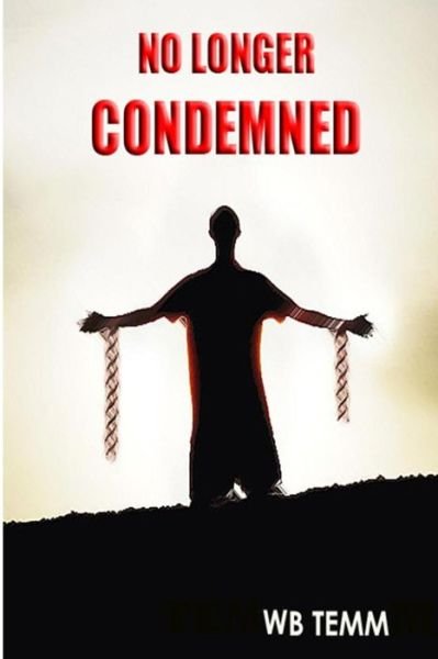 Cover for Wb Temm · No Longer Condemned (Paperback Bog) (2013)