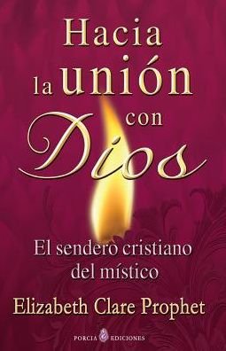 Cover for Elizabeth Clare Prophet · Hacia La Union Con Dios: El Sendero Cristiano Del Mistico (Pocketbok) (2014)