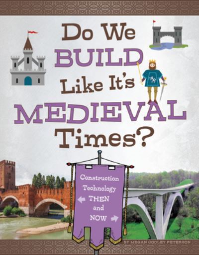 Cover for Megan Cooley Peterson · Do We Build Like It's Medieval Times? (Gebundenes Buch) (2020)