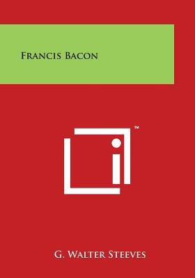 Cover for G Walter Steeves · Francis Bacon (Paperback Book) (2014)