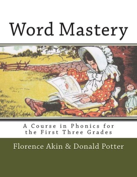 Cover for Florence Akin · Word Mastery: a Course in Phonics for the First Three Grades (Paperback Book) (2014)