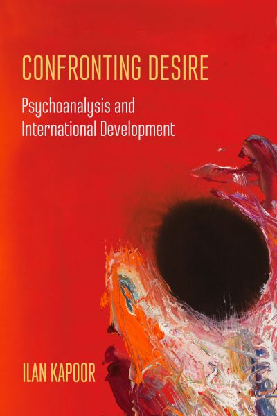 Cover for Ilan Kapoor · Confronting Desire: Psychoanalysis and International Development (Gebundenes Buch) (2020)