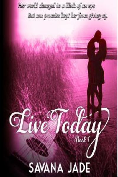 Cover for Savana Jade · Live Today (Paperback Book) (2014)