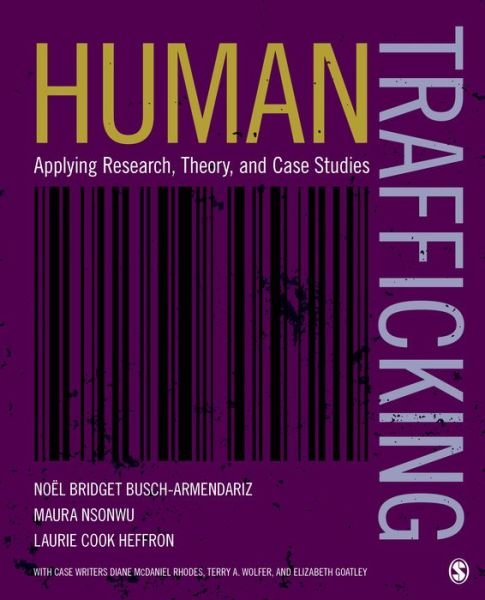 Cover for Noel B. Busch-Armendariz · Human Trafficking: Applying Research, Theory, and Case Studies (Paperback Book) (2017)