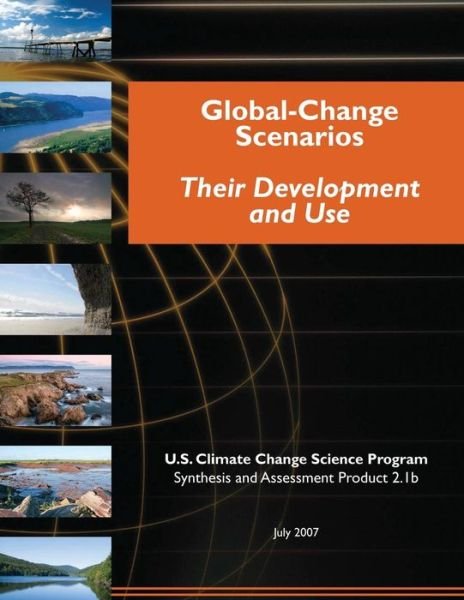 Cover for U S Climate Change Science Program · Global-change Scenarios: Their Development and Use (Sap 2.1b) (Pocketbok) (2015)