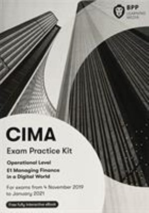 CIMA E1 Managing Finance in a Digital World: Exam Practice Kit - BPP Learning Media - Libros - BPP Learning Media - 9781509726721 - 1 de julio de 2019