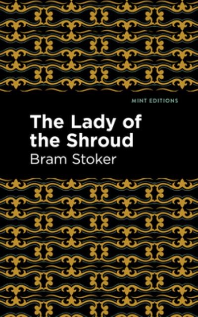 The Lady of the Shroud - Mint Editions - Bram Stoker - Books - Graphic Arts Books - 9781513206721 - September 9, 2021