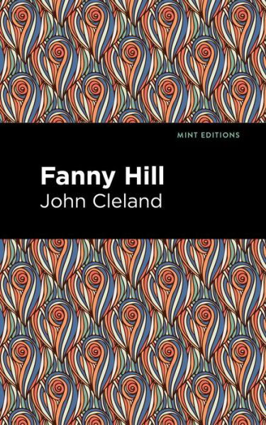 Cover for John Cleland · Fanny Hill: Memoirs of a Woman of Pleasure - Mint Editions (Hardcover Book) (2021)