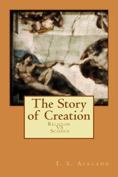 Cover for T S Ackland · The Story of Creation (Paperback Bog) (2015)