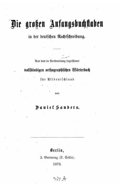 Cover for Daniel Sanders · Die Grossen Anfangsbuchstaben in Der Deutschen Rechtschreibung (Paperback Book) (2015)
