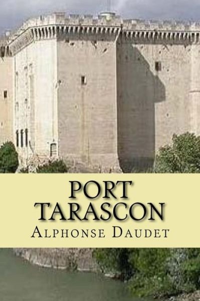 Cover for Alphonse Daudet · Port Tarascon (Pocketbok) (2015)