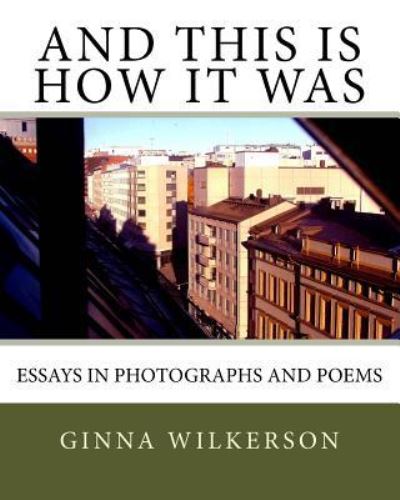 Cover for Ginna L Wilkerson Ph.D. · And This is How it Was (Pocketbok) (2015)