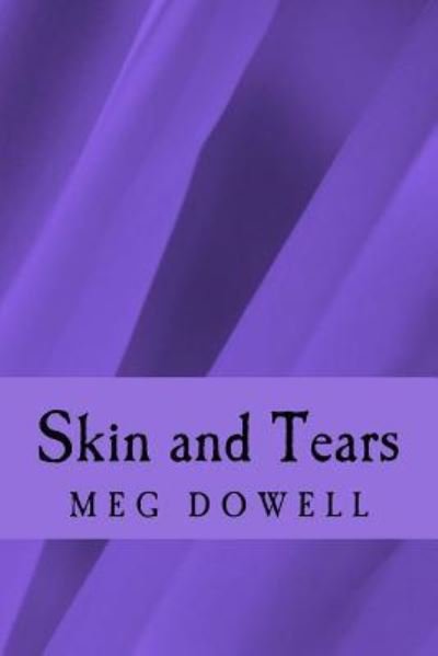 Cover for Meg Dowell · Skin and Tears (Paperback Book) (2016)