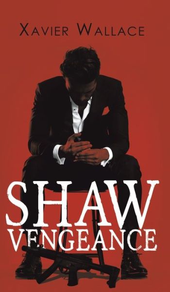 Shaw Vengeance - Xavier Wallace - Bücher - Austin Macauley Publishers - 9781528929721 - 12. Dezember 2019