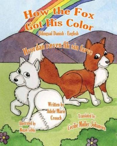 Cover for Adele Marie Crouch · How The Fox Got His Color Bilingual Danish English (Taschenbuch) (2016)