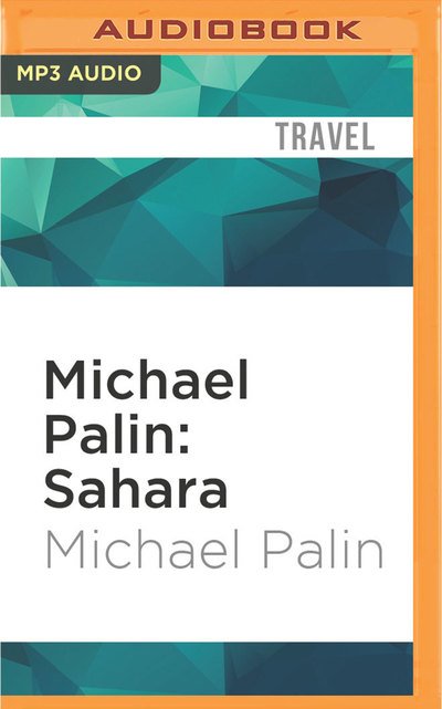 Cover for Michael Palin · Michael Palin Sahara (MP3-CD) (2016)