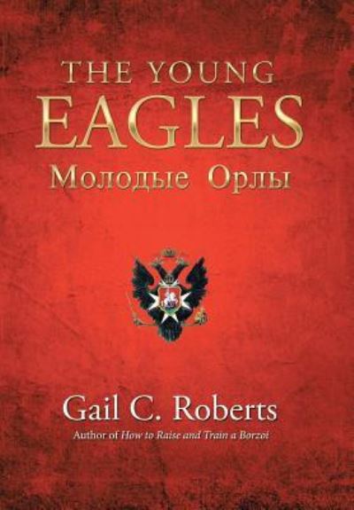 Cover for Gail C Roberts · The Young Eagles (Hardcover Book) (2016)