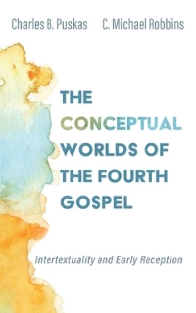 Cover for Charles B. Puskas · Conceptual Worlds of the Fourth Gospel (Book) (2021)