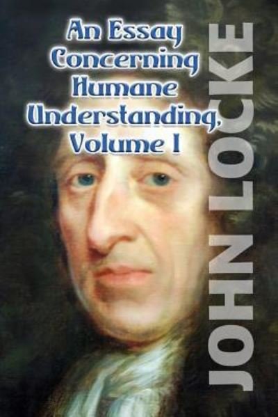 Cover for John Locke · An Essay Concerning Humane Understanding, Volume I (Paperback Book) (2016)