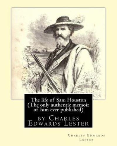 Cover for Charles Edwards Lester · The life of Sam Houston (The only authentic memoir of him ever published) (Paperback Book) (2016)