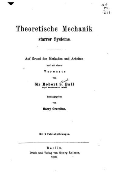 Cover for Robert Stawell Ball · Theoretische Mechanik Starrer Systeme, Auf Grund der Methoden und Arbeiten (Paperback Book) (2016)