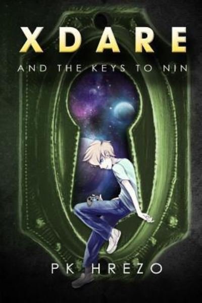 Cover for Pk Hrezo · X Dare and the Keys to Nin (Paperback Bog) (2016)