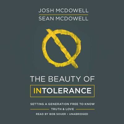 Cover for Josh McDowell · The Beauty of Intolerance Lib/E : Setting a Generation Free to Know Truth &amp; Love (CD) (2017)