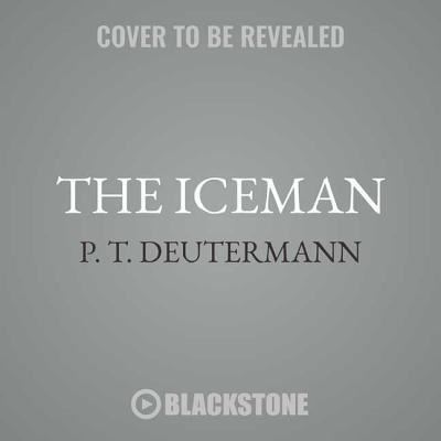 The Iceman - P T Deutermann - Music - Blackstone Audiobooks - 9781538494721 - August 21, 2018