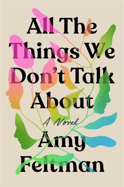 Cover for Amy Feltman · All the Things We Don't Talk About (Hardcover bog) (2022)