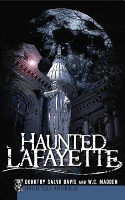 Cover for Dorothy Salvo · Haunted Lafayette (Hardcover Book) (2009)
