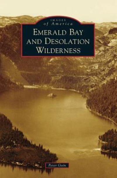 Cover for Peter Goin · Emerald Bay and Desolation Wilderness (Hardcover Book) (2018)