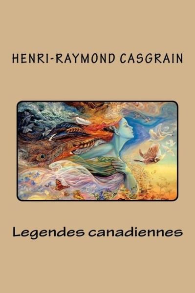 Cover for M Henri-Raymond Casgrain · Legendes Canadiennes (Pocketbok) (2016)