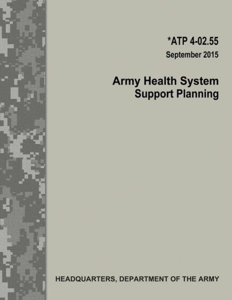 Cover for Department of the Army · Army Health System Support Planning (Atp 4-02.55) (Paperback Book) (2017)