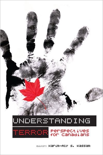 Understanding Terror: Perspectives for Canadians - - Books - University of Calgary Press - 9781552382721 - March 30, 2010
