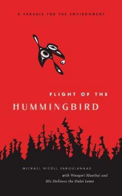 Cover for Michael Nicoll Yahgulanaas · Flight of the Hummingbird: A Parable for the Environment (Hardcover Book) (2008)