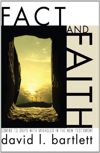 Fact and Faith: Coming to Grips with Miracles in the New Testament - David L. Bartlett - Livros - Wipf & Stock Pub - 9781556355721 - 1 de agosto de 2007