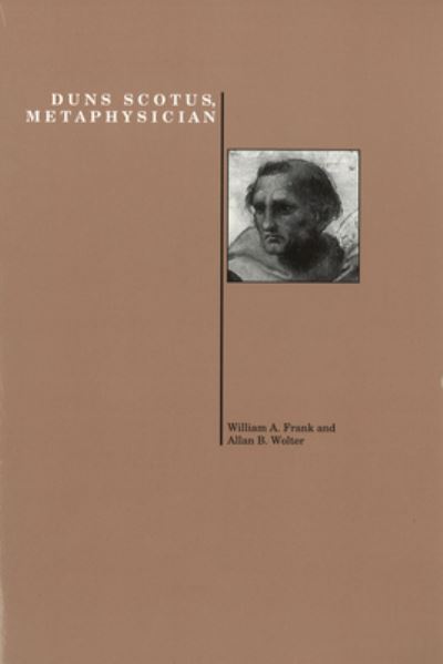 Cover for Willaim Frank · Duns Scotus, Metaphysician (Purdue Studies in Romance Literatures) (Purdue University Press Series in the History of Philosophy) (Paperback Book) (1995)