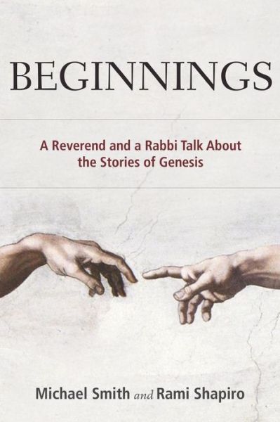 Cover for Michael Smith · Beginnings: a Reverend and a Rabbi Talk About the Stories of Genesis (Paperback Book) (2015)