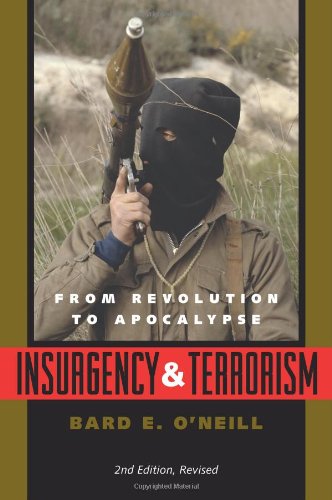 Insurgency and Terrorism: From Revolution to Apocalypse, Second Edition, Revised - Bard E. O'Neill - Books - Potomac Books Inc - 9781574881721 - June 1, 2005