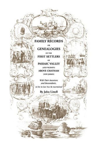 Cover for John Littell · Family Records or Genealogies of the First Settlers of Passaic Valley (And Vicinity) Above Chatham [new Jersey] (Paperback Book) [Fac Rep edition] (2009)