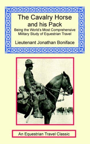 The Cavalry Horse and His Pack - Col. John J. Boniface - Livros - The Long Riders' Guild Press - 9781590481721 - 14 de janeiro de 2005